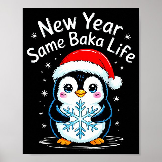New Year Same Baka Life Penguin Joke  Poster (Front)