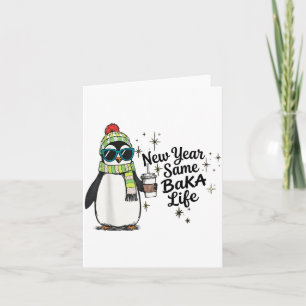 New Year Same Baka Life Penguin Meme Joke  Card