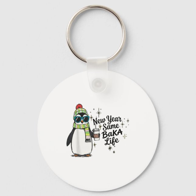 New Year Same Baka Life Penguin Meme Joke  Keychain (Front)
