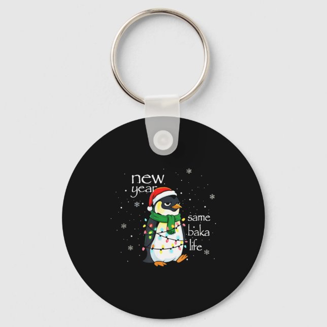 New Year Same Baka Life Penguin New Year Sarcastic Keychain (Front)
