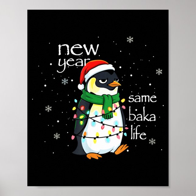 New Year Same Baka Life Penguin New Year Sarcastic Poster (Front)