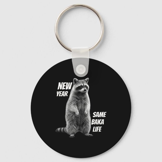 New Year Same Baka Life Raccoon Joke  Keychain (Front)