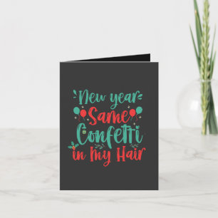 New Year Same Confetti in my Hair Funny Christmas Invitation