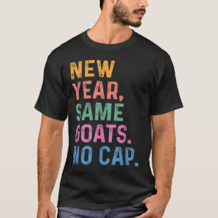 New Year Same Goats No Cap Funny Back To School Bo T-Shirt