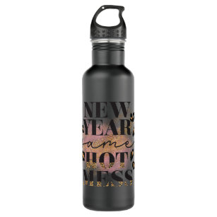 New Year Same Hot A Mess Funny New Year's Day Grap Stainless Steel Water Bottle