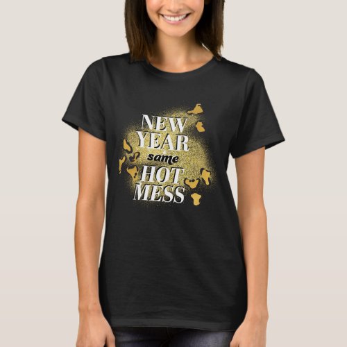 New Year Same Hot Mess Funny Gold Glitter Leopard T_Shirt