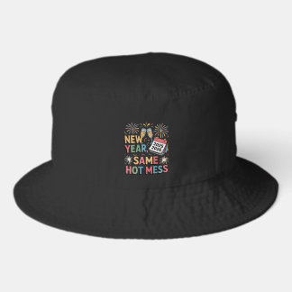 New Year, Same Hot Mess (Funny New Year 2026) Bucket Hat