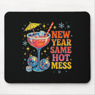 New Year Same Hot Mess Funny Tail Party Gift  Mouse Pad