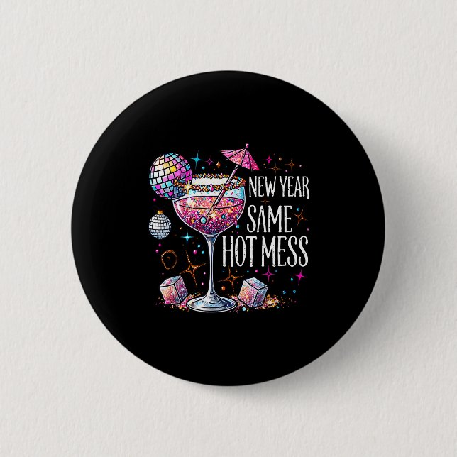 New Year Same Hot Mess Martini Tail New Year Women Button (Front)