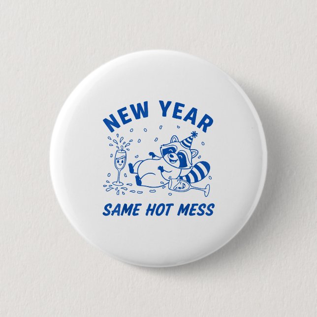 New Year Same Hot Mess Raccoon Fun Party  Button (Front)