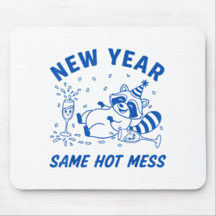 New Year Same Hot Mess Raccoon Fun Party Mouse Pad