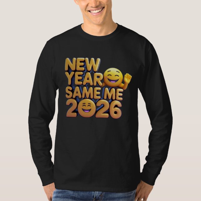New Year Same Me 2026 T-Shirt (Front)