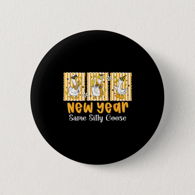 New Year Same Silly Goose Funny 2026 New Year Teac Button (Front)