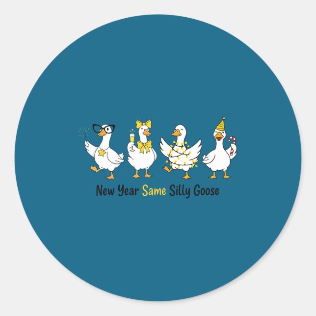 New Year Same Silly Goose Funny 2026 New Year Teac Classic Round Sticker (Front)