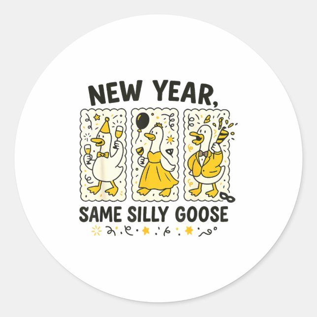 New Year Same Silly Goose Funny Goose New Year 202 Classic Round Sticker (Front)