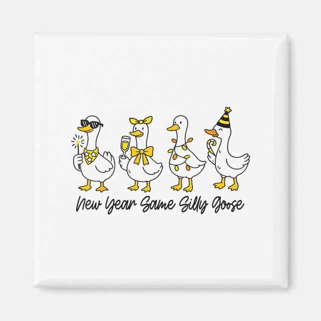 New Year Same Silly Goose Happy New Year Eve Goose Magnet (Front)