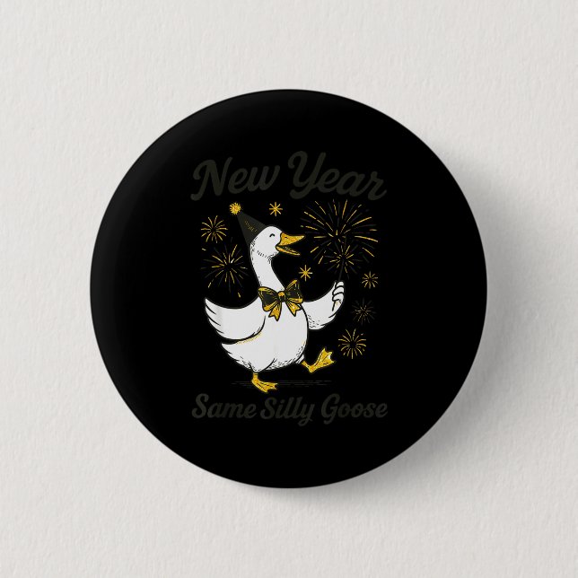 New Year Same Silly Goose New Year's Eve Party Fir Button (Front)
