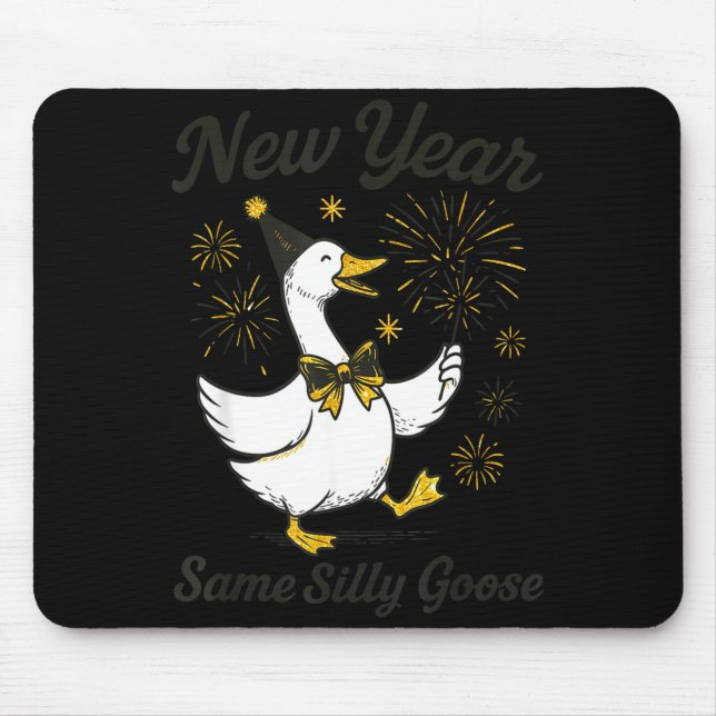 New Year Same Silly Goose New Year's Eve Party Fir Mouse Pad (Front)