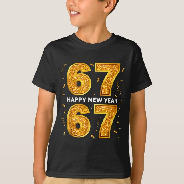 New Year Six Seven 6 7 Meme Funny Happy New Year 6 T-Shirt (Front)