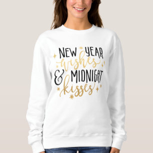 New Year Wishes and Midnight Kisses T-Shirt Sweatshirt