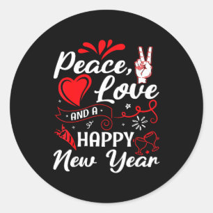 New Year Wishes, Peace, Love, Happy New Year, New  Classic Round Sticker