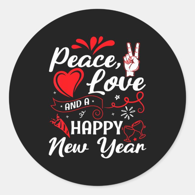 New Year Wishes, Peace, Love, Happy New Year, New  Classic Round Sticker (Front)