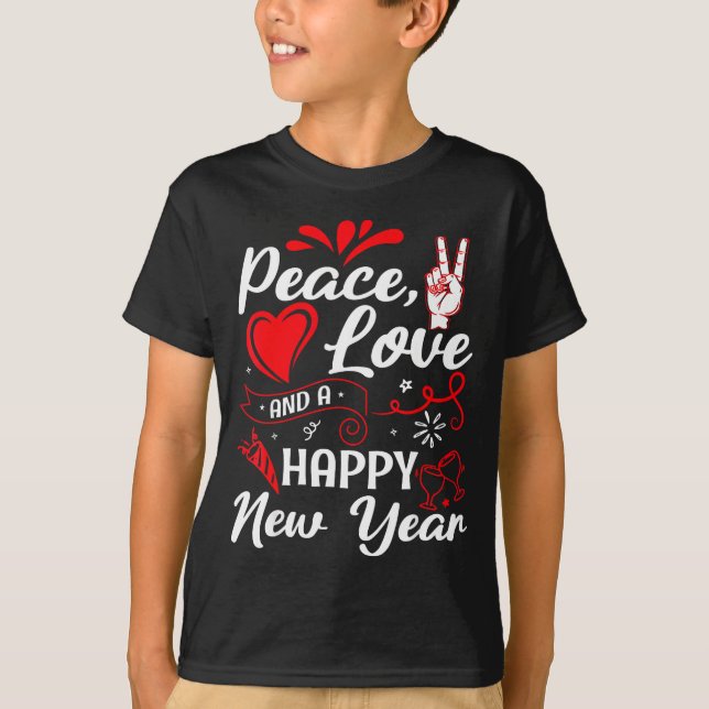 New Year Wishes, Peace, Love, Happy New Year, New  T-Shirt (Front)