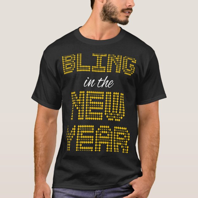 New Years Day & New Years Eve Party  Bling In the  T-Shirt (Front)