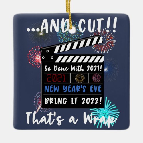 New Years Eve 2021 Quote Funny 2022 New Year Ceramic Ornament