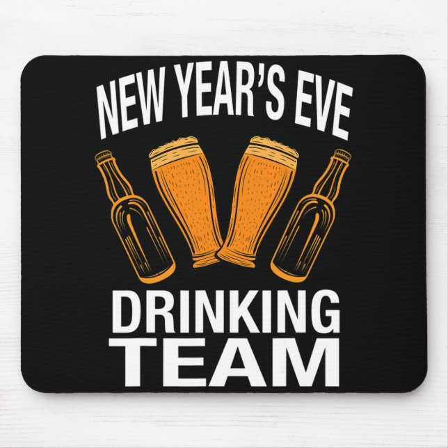 New Year's Eve Drinking Team, Funny New Years Eve  Mouse Pad (Front)