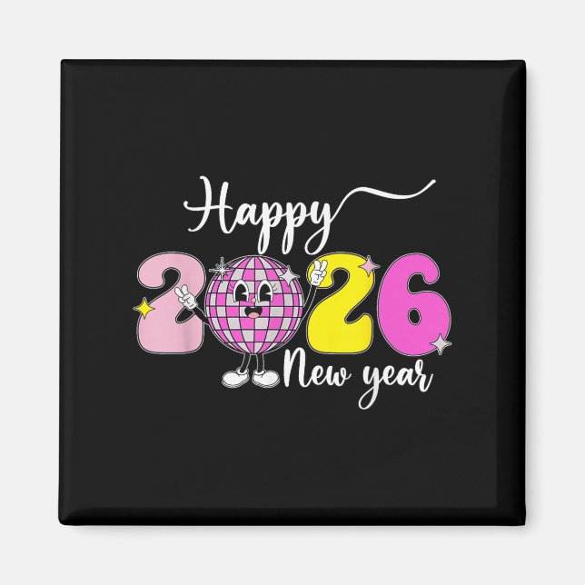 New Years Eve Hello 2026 Happy New Year 2026 Disco Magnet (Front)