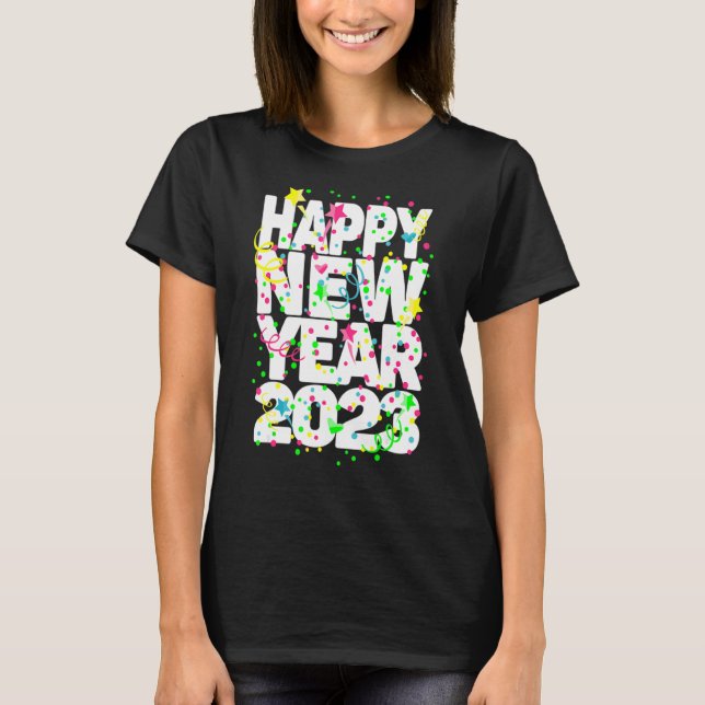 New Years Eve Party Supplies 2023 Happy New Year 6 T-Shirt (Front)