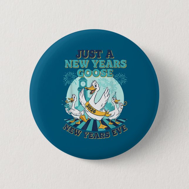 New Years Goose 2026 Celebration Fun  Button (Front)