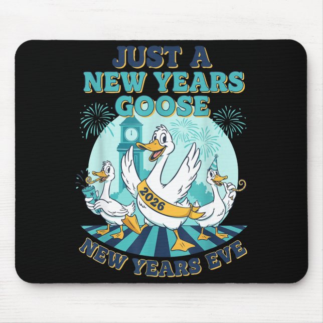 New Years Goose 2026 Celebration Fun  Mouse Pad (Front)