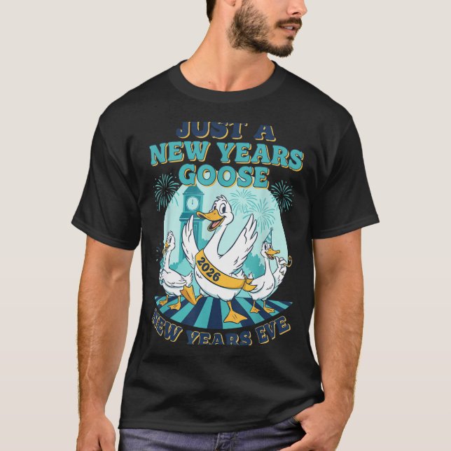 New Years Goose 2026 Celebration Fun  T-Shirt (Front)