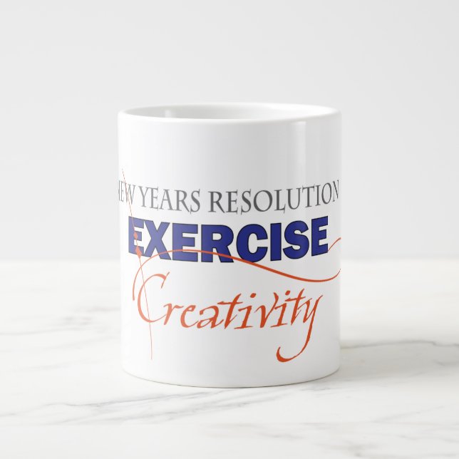  New Years Resolution, EXERCISE Creativity Giant Coffee Mug (Front)