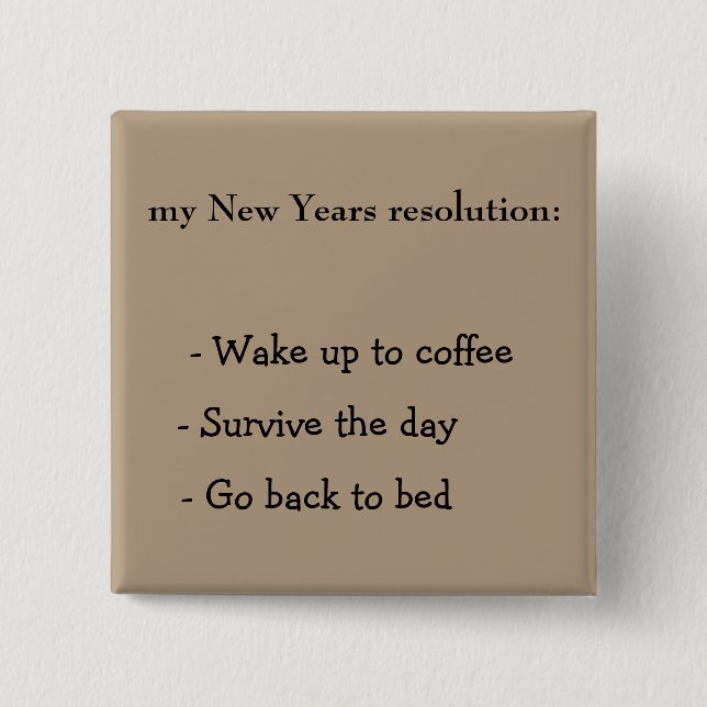 New Years resolution Pinback Button (Front)