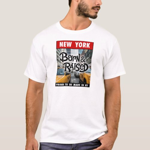 New  York Born  Raised T_Shirt