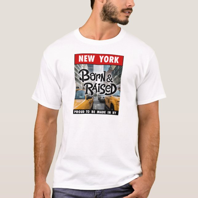 New  York Born & Raised T-Shirt (Front)
