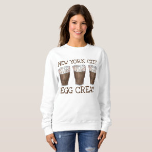 New York City NYC Egg Cream Eggcream Soda Fountain Sweatshirt
