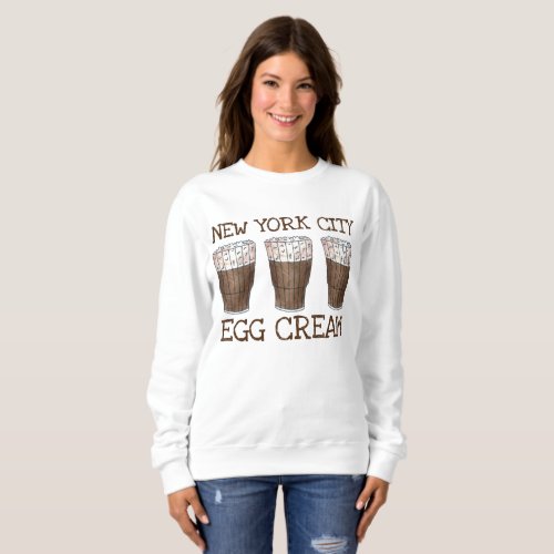 New York City NYC Egg Cream Eggcream Soda Fountain Sweatshirt