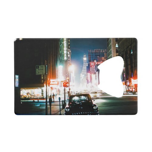 NEW YORK CITY TIMES SQUARE 1950S NEON NIGHT PHOTO CREDIT CARD BOTTLE OPENER