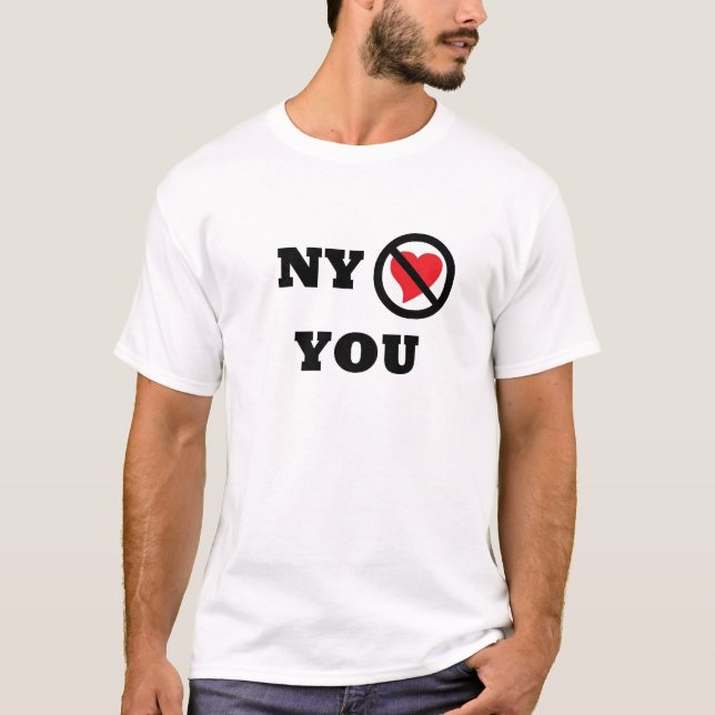 New York Doesn't Love You Shirt (Front)