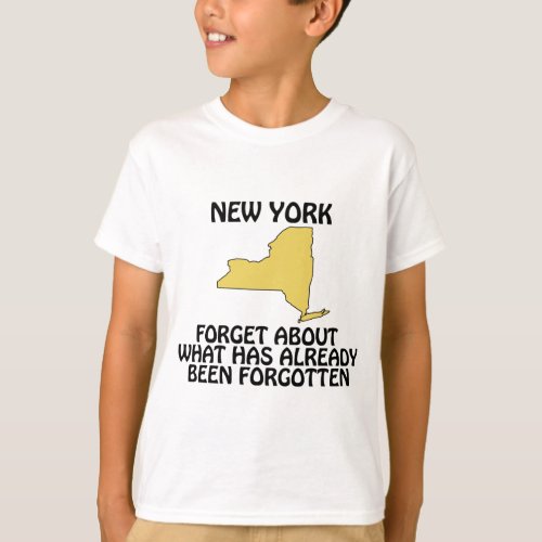 New York _ Forget About What Has Already Been T_Shirt