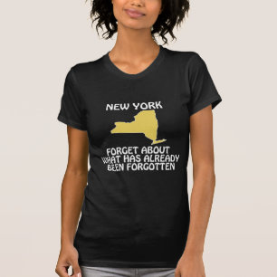 New York - Forget About What Has Already Been T-Shirt