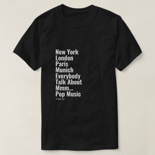 New York London Paris Munich _ A MisterP Shirt