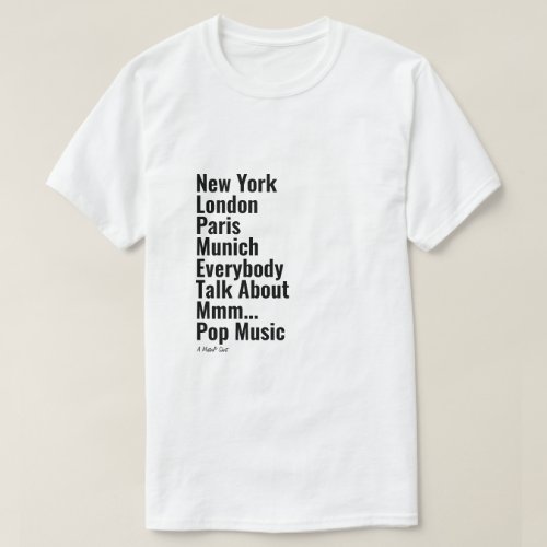 New York London Paris Munich _ A MisterP Shirt