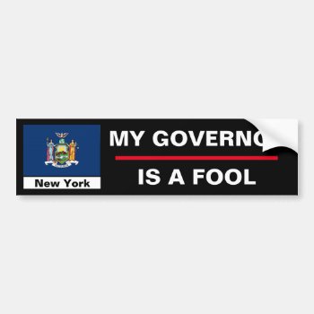 New York My Governor Is A Fool Bumper Sticker by JFVisualMedia at Zazzle
