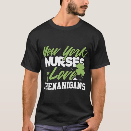 New York Nurses Love Shenanigans St Patricks Day N T_Shirt