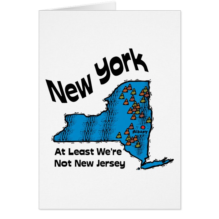 New York NY Motto ~ At Least We're Not New Jersey Greeting Cards